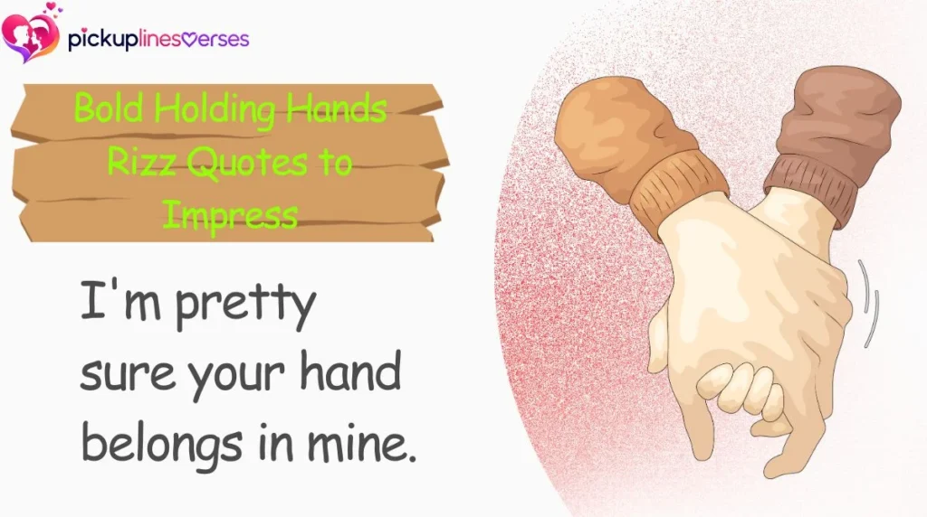 Bold Holding Hands Rizz Quotes to Impress