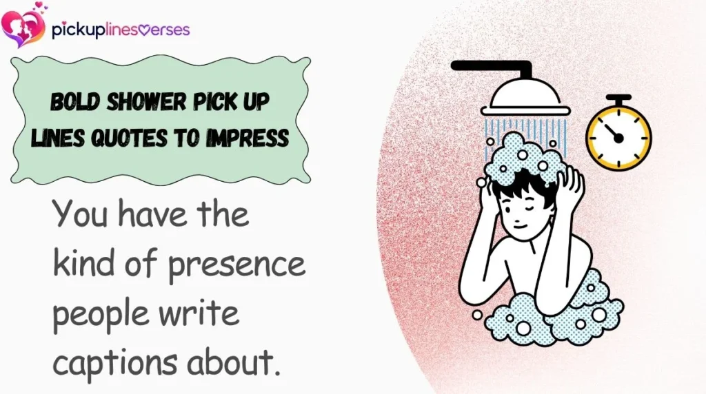 Bold Shower Pick Up Lines Quotes to Impress