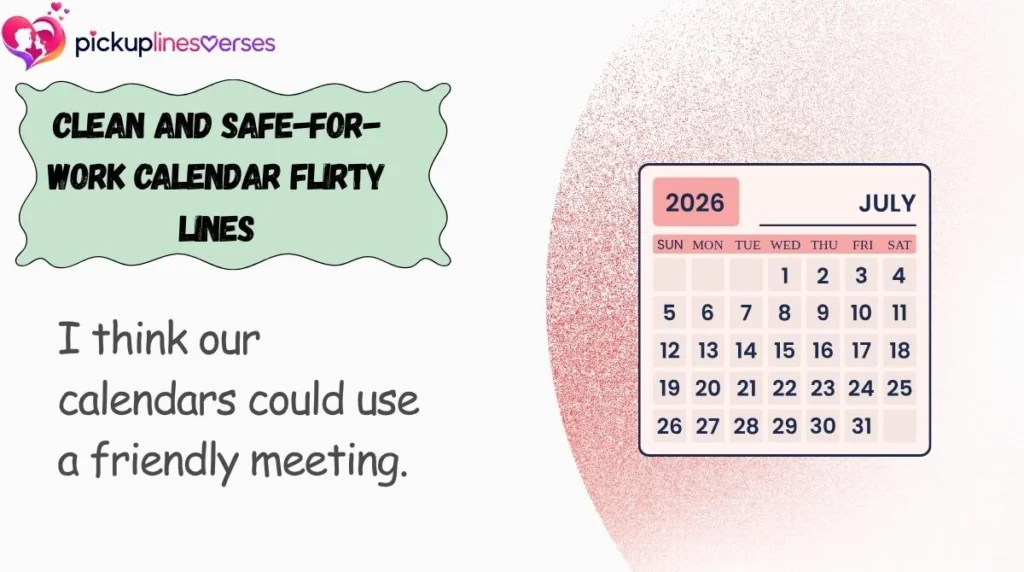 Clean and Safe-for-Work Calendar Flirty Lines