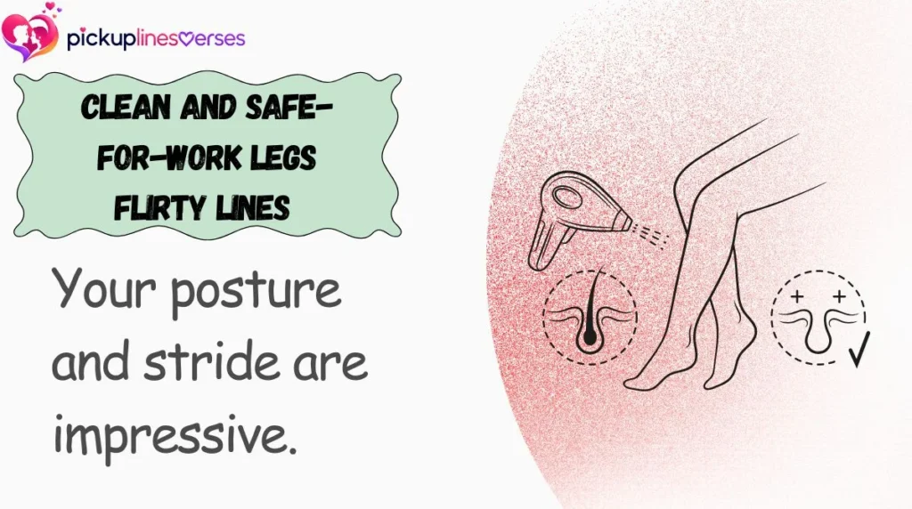 Clean and Safe-for-Work Legs Flirty Lines 