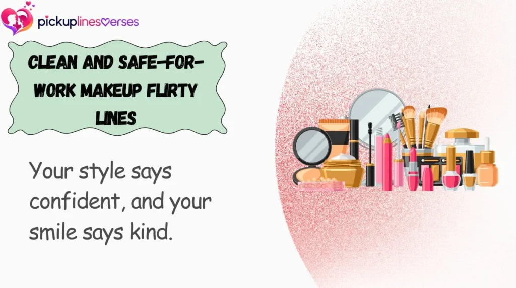 Clean and Safe-for-Work Makeup Flirty Lines