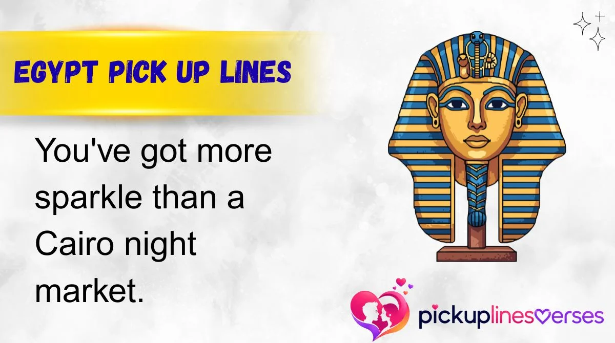 Egypt Pick Up Lines