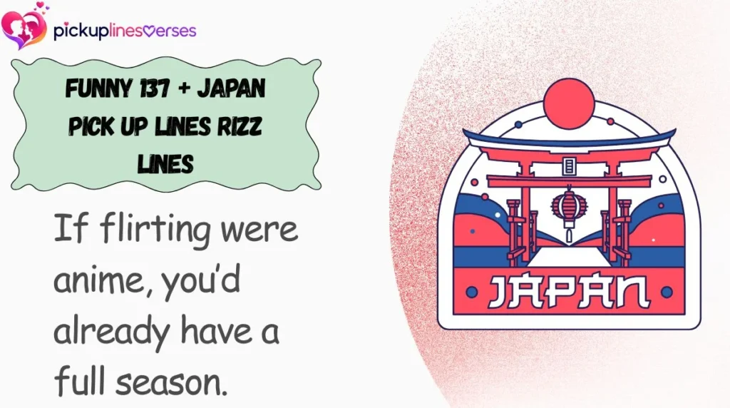 Funny 137 + Japan Pick Up Lines Rizz Lines