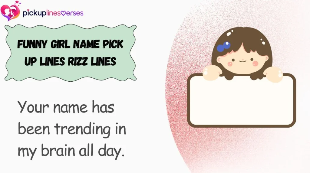Funny Girl Name Pick Up Lines Rizz Lines