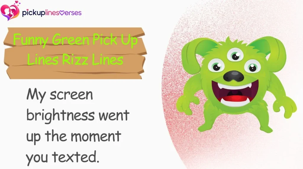Funny Green Pick Up Lines Rizz Lines