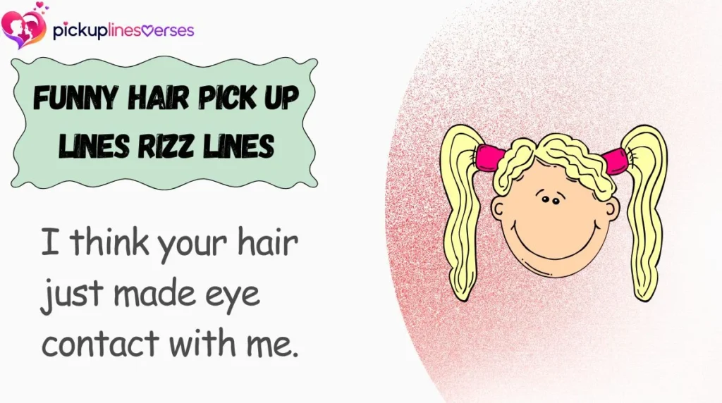 Funny Hair Pick Up Lines Rizz Lines