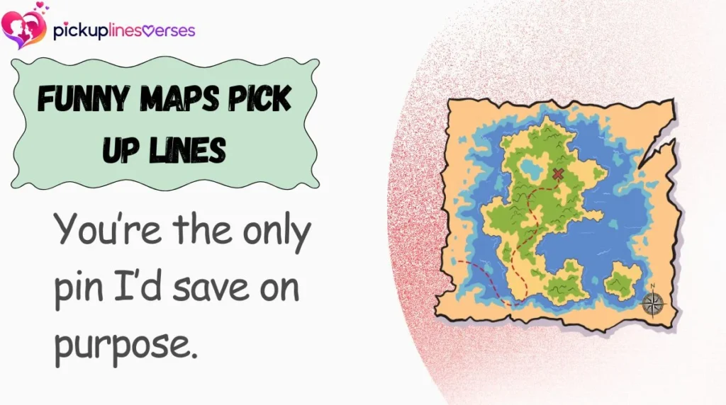 Funny Maps Pick Up Lines