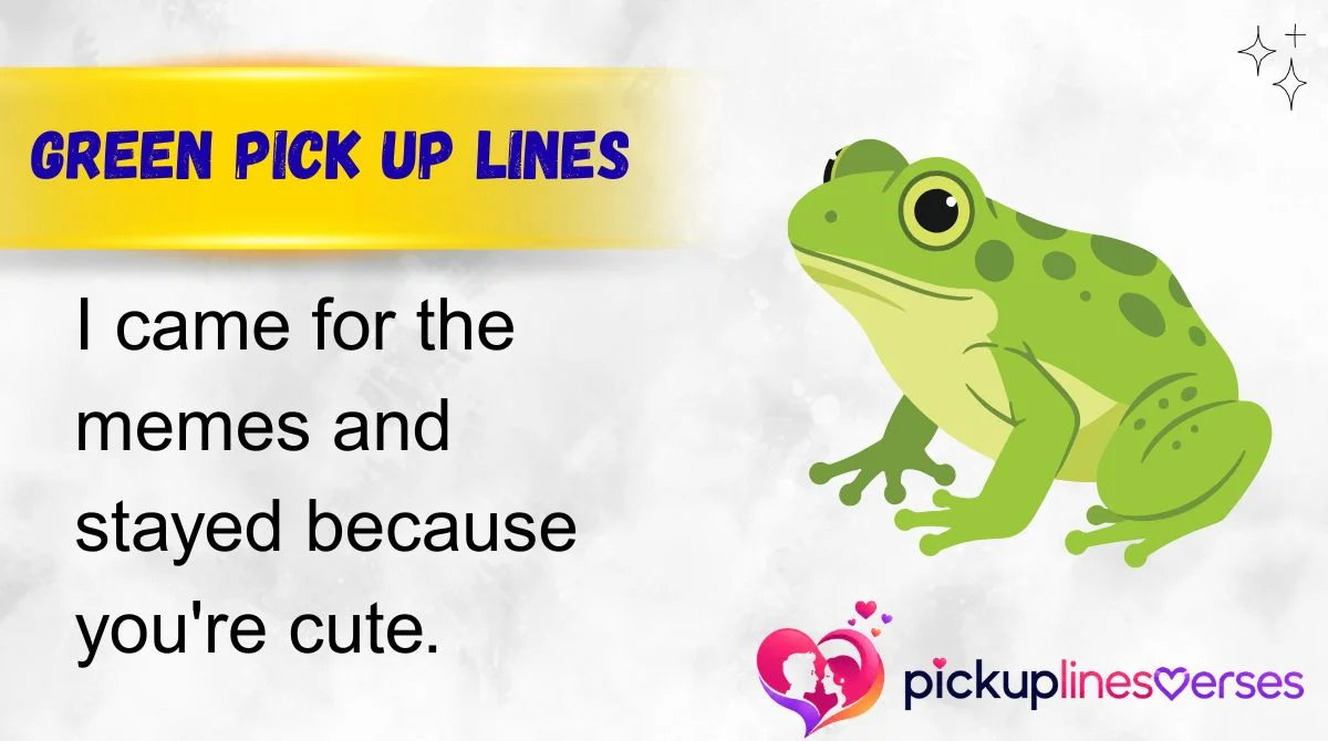 Green Pick Up Lines