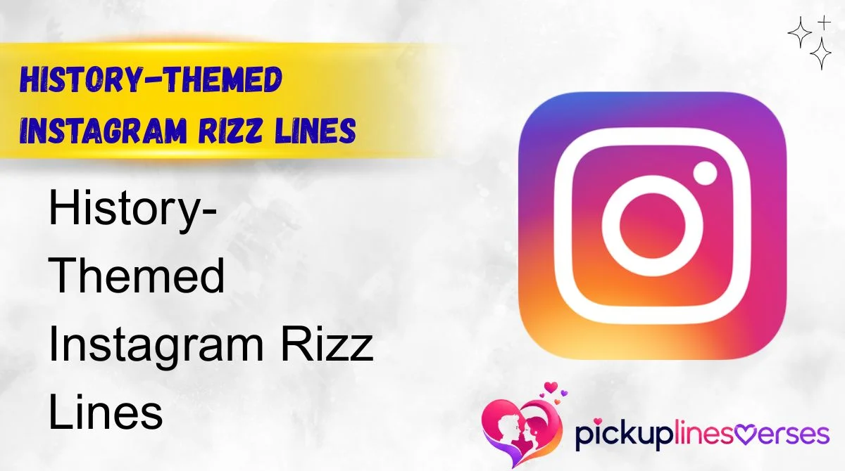 History-Themed Instagram Rizz Lines