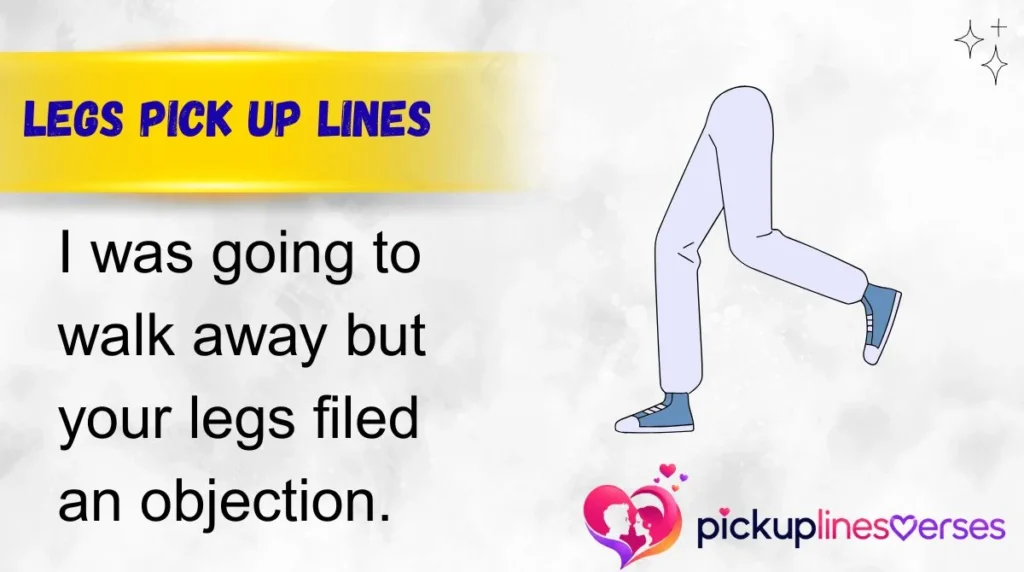 Legs Pick Up Lines