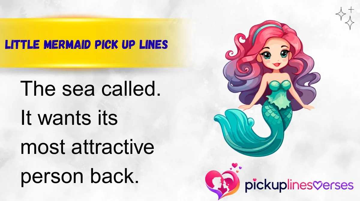 Little Mermaid Pick Up Lines