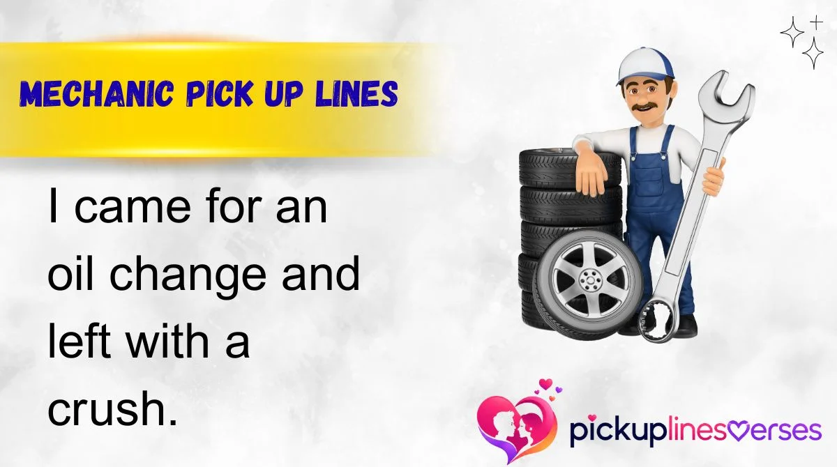 Mechanic Pick Up Lines