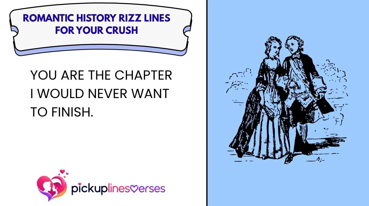 Romantic History Rizz Lines for Your Crush