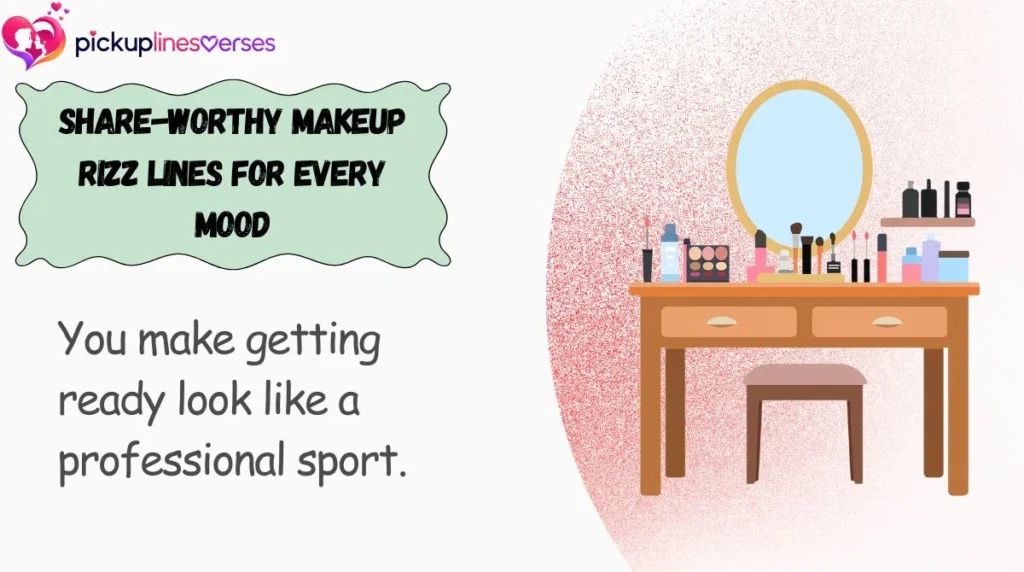 Share-Worthy Makeup Rizz Lines for Every Mood
