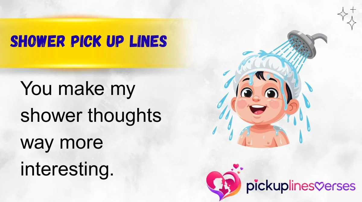 Shower Pick Up Lines