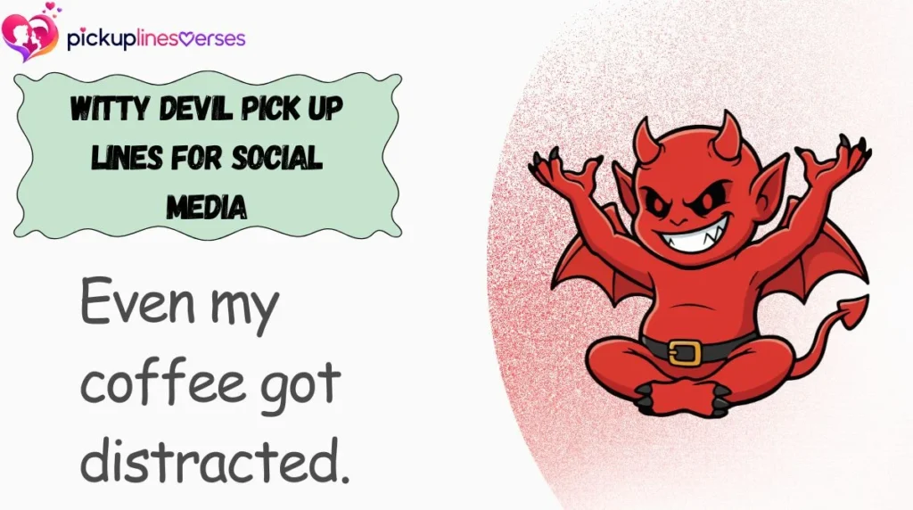Witty Devil Pick Up Lines for Social Media