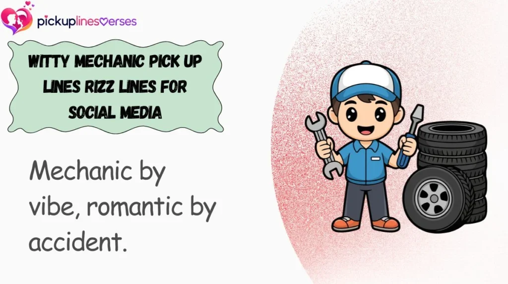 Witty Mechanic Pick Up Lines Rizz Lines for Social Media