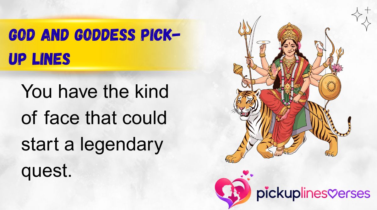 God and Goddess Pick-Up Lines