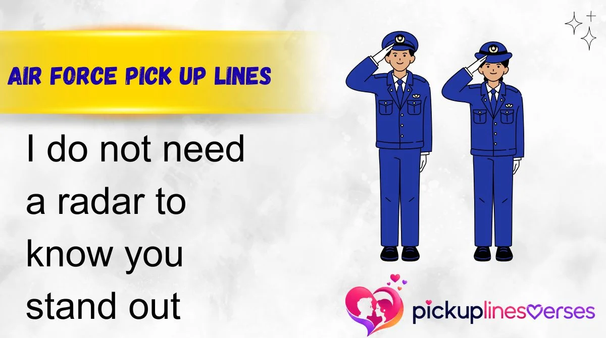Air Force Pick Up Lines