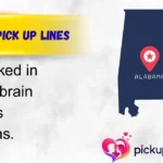 Alabama Pick Up Lines