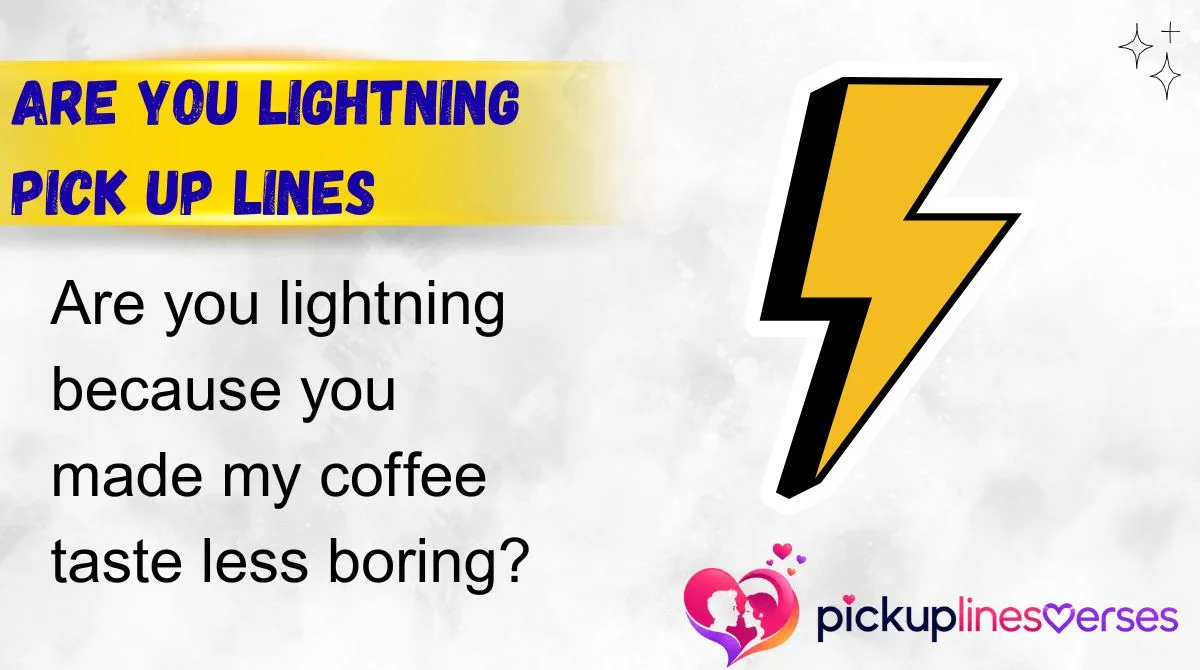Are You Lightning Pick Up Lines