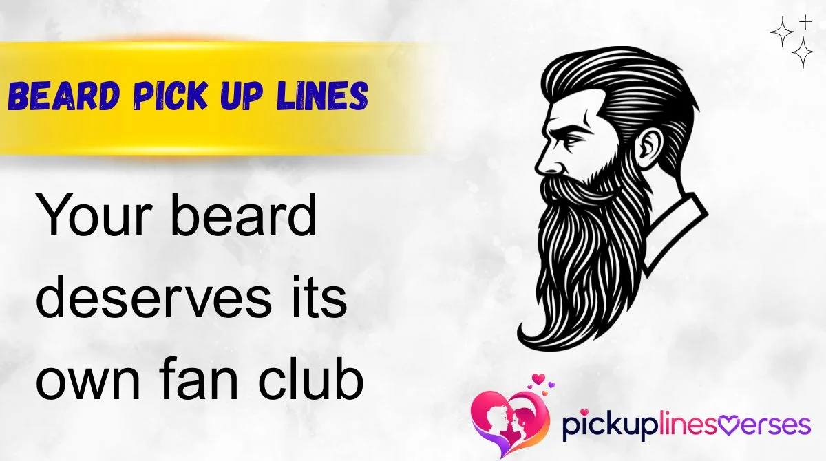Beard Pick Up Lines