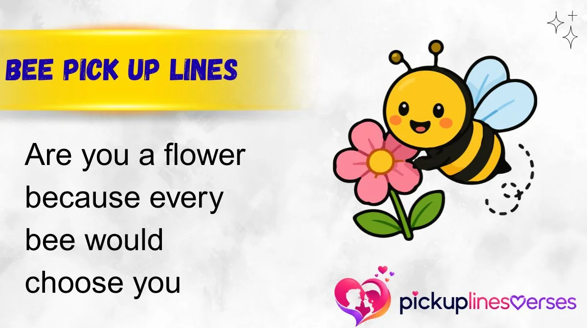 Bee Pick Up Lines