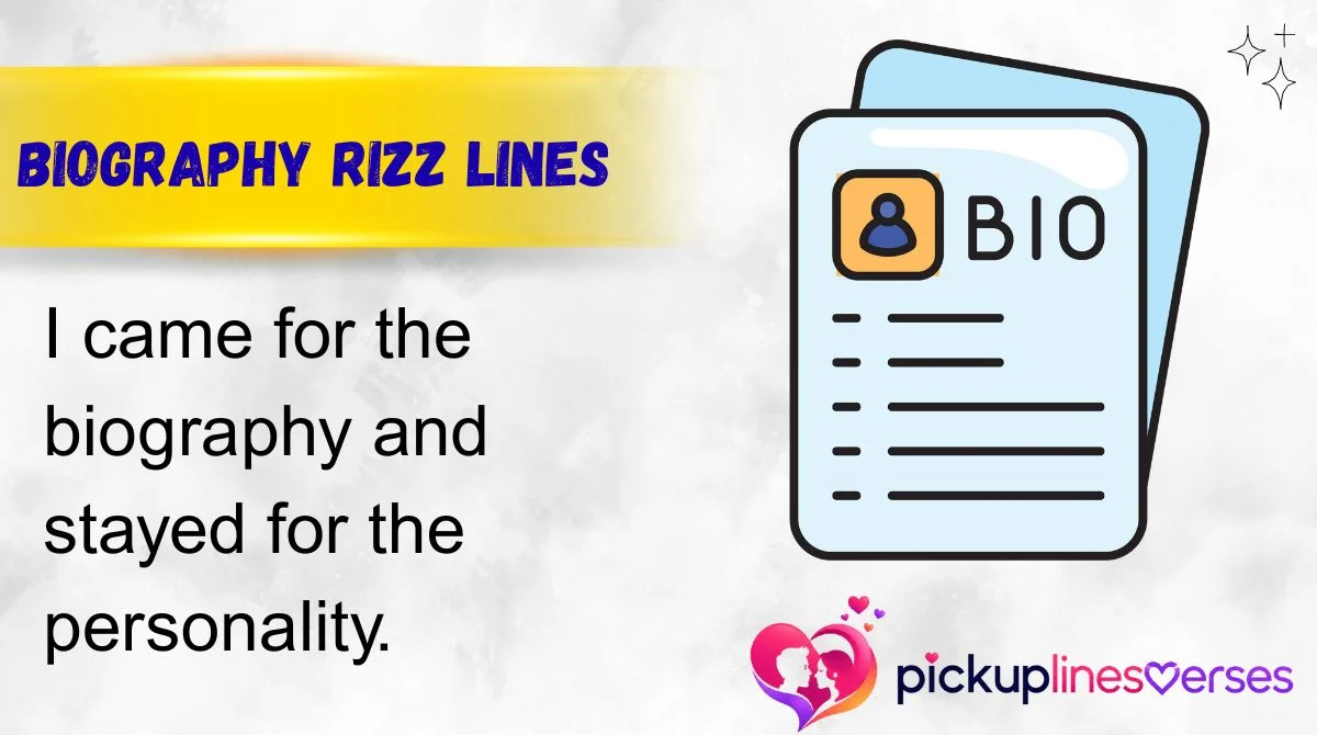 Biography Rizz Lines