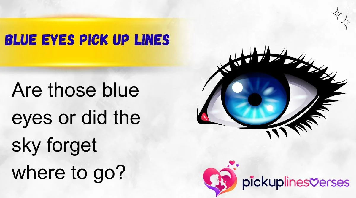 Blue Eyes Pick Up Lines