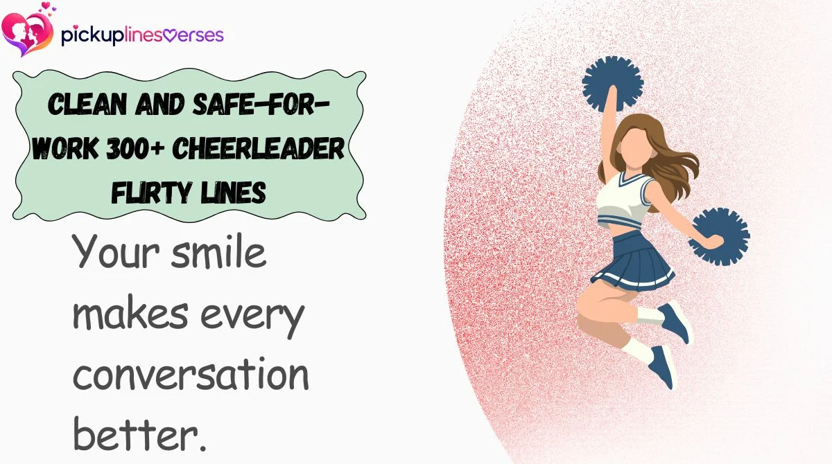 Clean and Safe-for-Work 300+ Cheerleader Flirty Lines