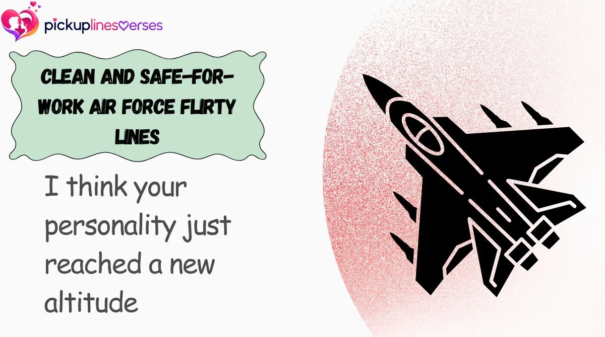 Clean and Safe-for-Work Air Force Flirty Lines