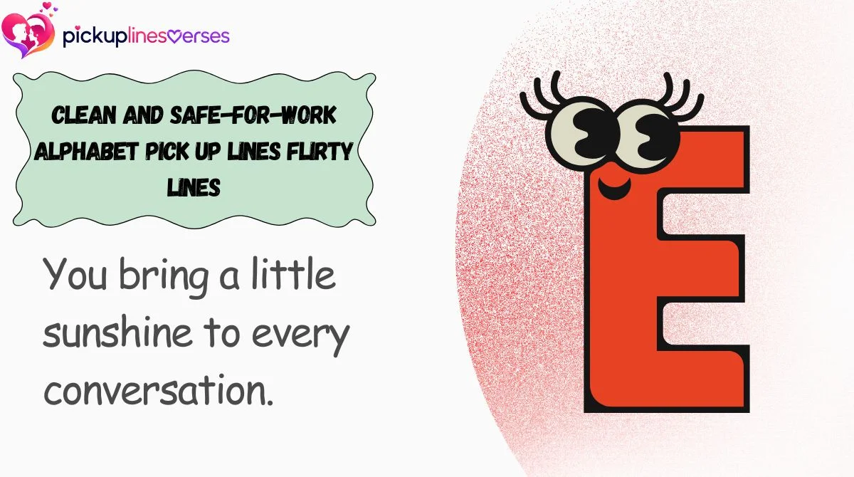 Clean and Safe-for-Work Alphabet Pick Up Lines Flirty Lines