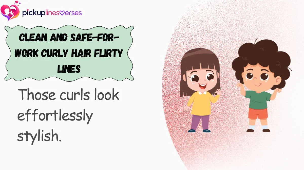 Clean and Safe-for-Work Curly Hair Flirty Lines