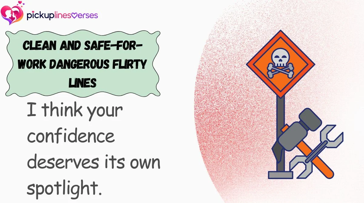 Clean and Safe-for-Work Dangerous Flirty Lines