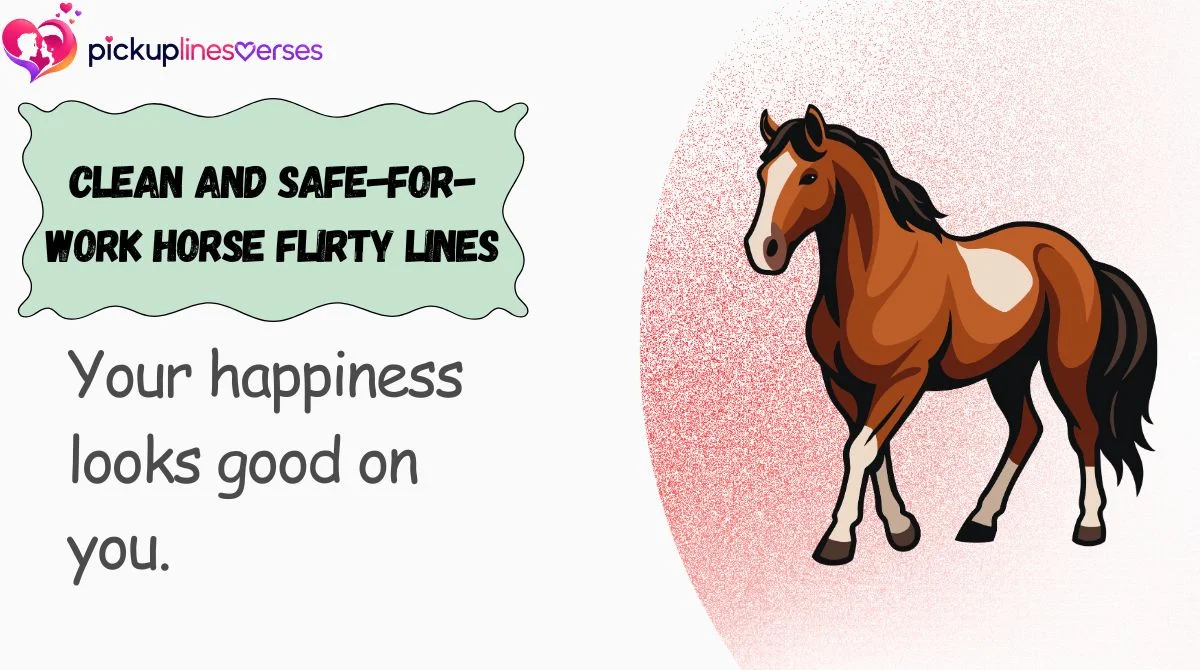 Clean and Safe-for-Work Horse Flirty Lines