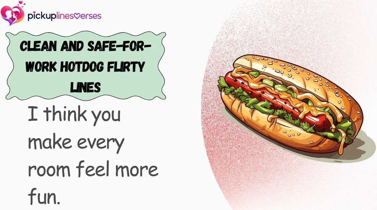 Clean and Safe-for-Work Hotdog Flirty Lines
