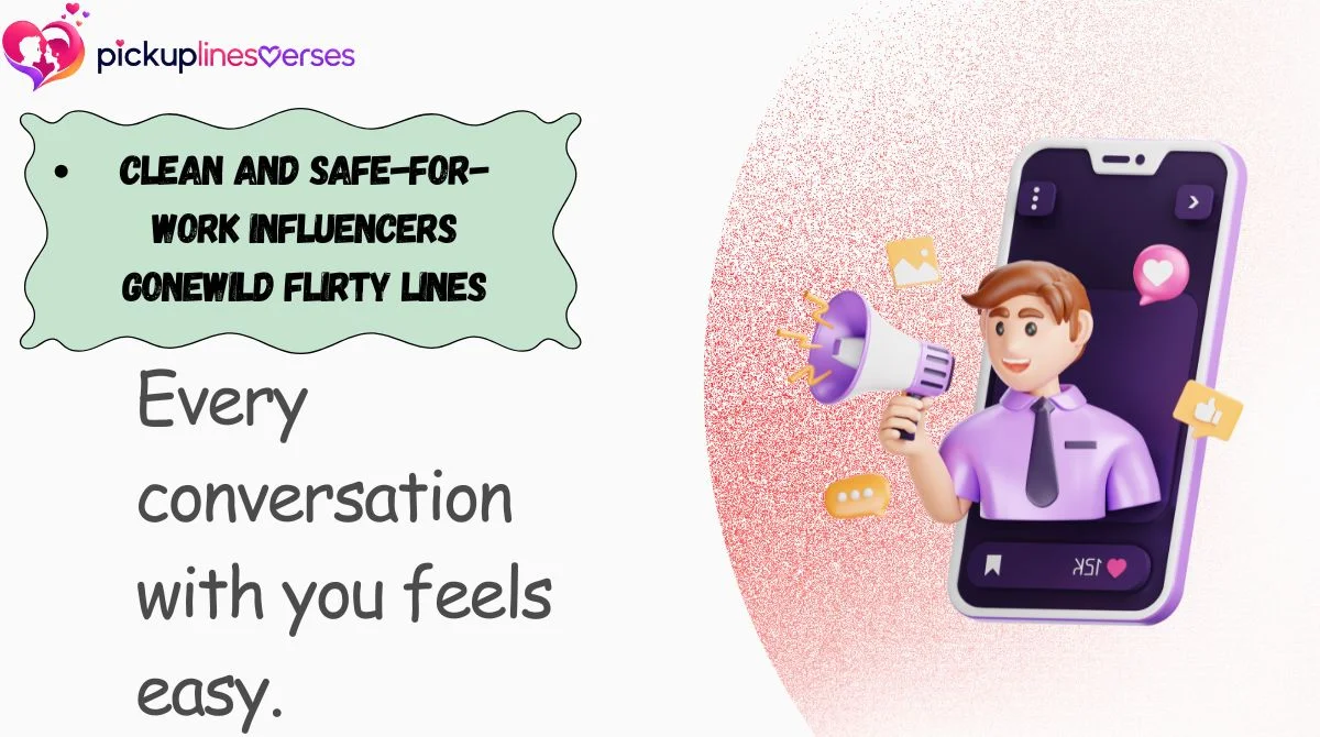 Clean and Safe-for-Work Influencers Gonewild Flirty Lines