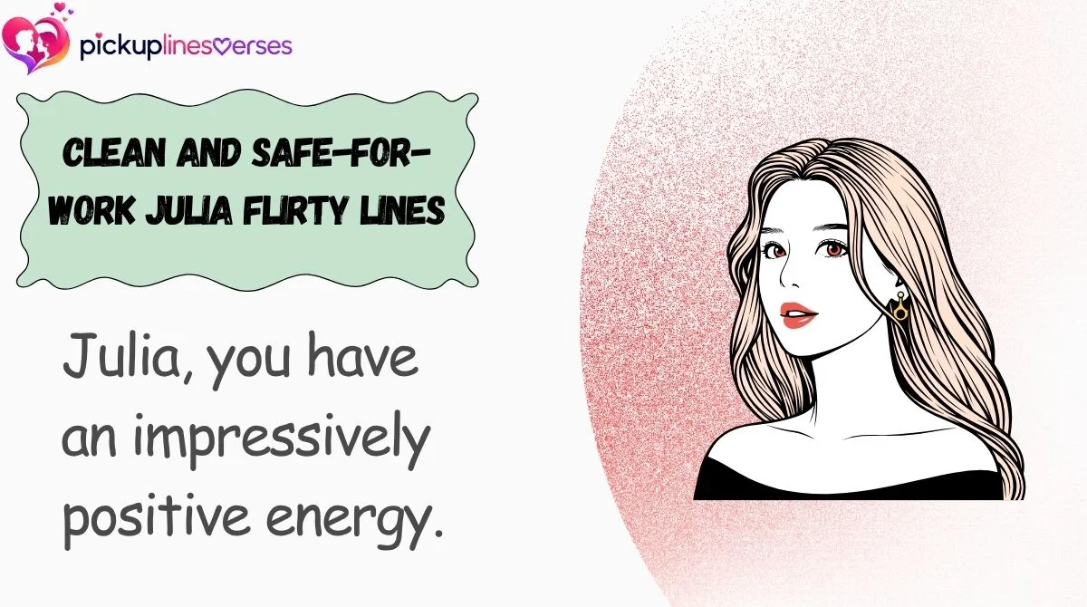 Clean and Safe-for-Work Julia Flirty Lines