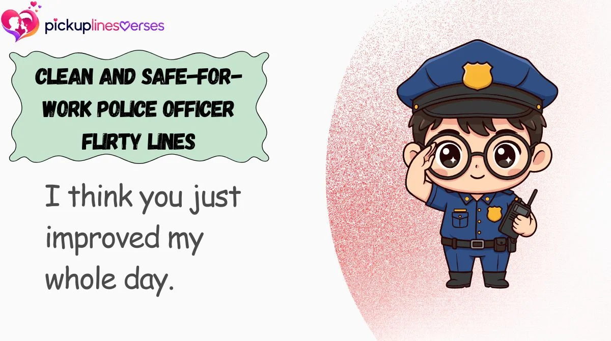 Clean and Safe-for-Work Police Officer Flirty Lines