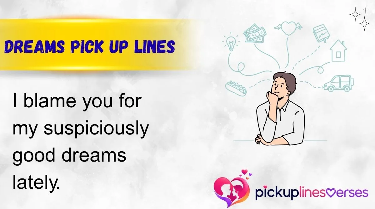 Dreams Pick Up Lines
