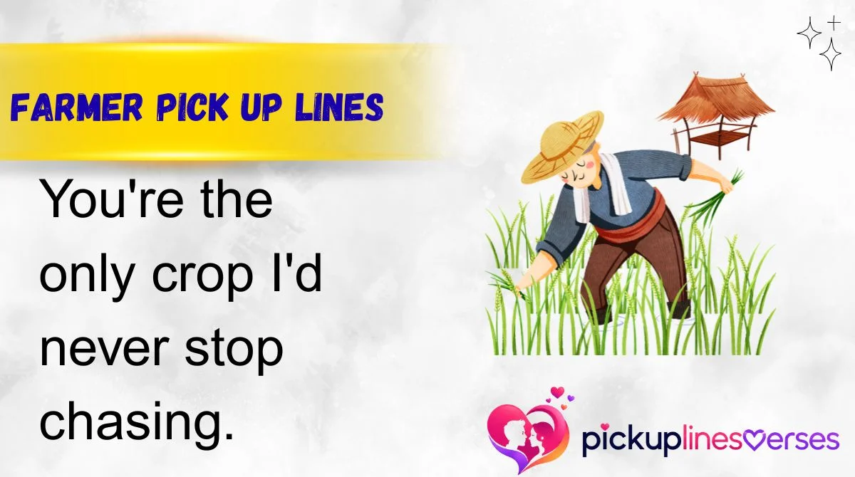 Farmer Pick Up Lines