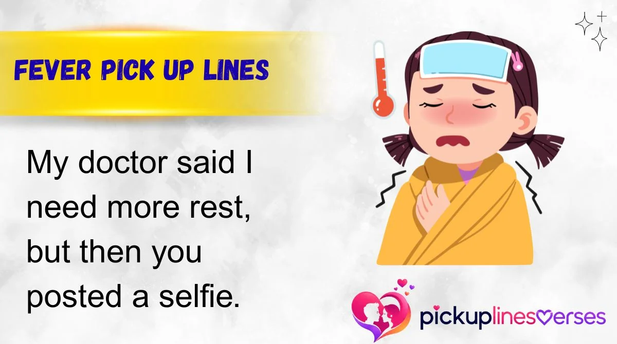 Fever Pick Up Lines