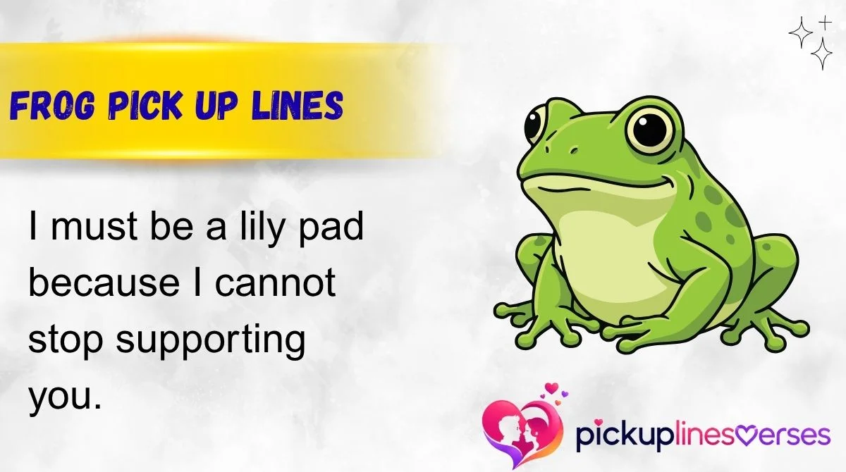 Frog Pick Up Lines