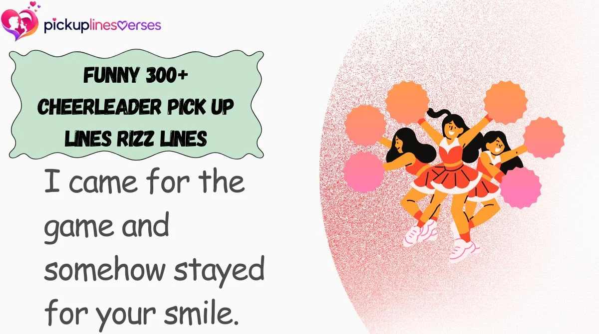 Funny 300+ Cheerleader Pick Up Lines Rizz Lines