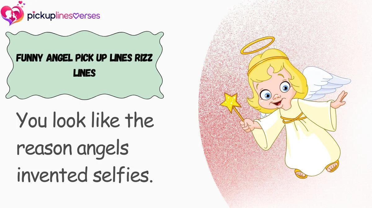 Funny Angel Pick Up Lines Rizz Lines