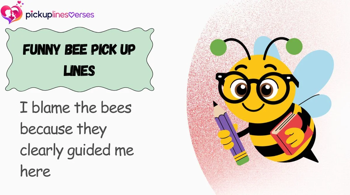 Funny Bee Pick Up Lines