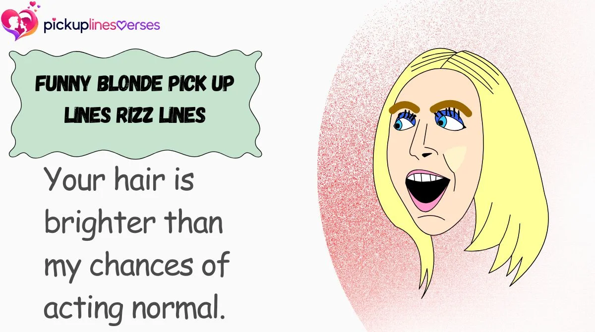 Funny Blonde Pick Up Lines Rizz Lines