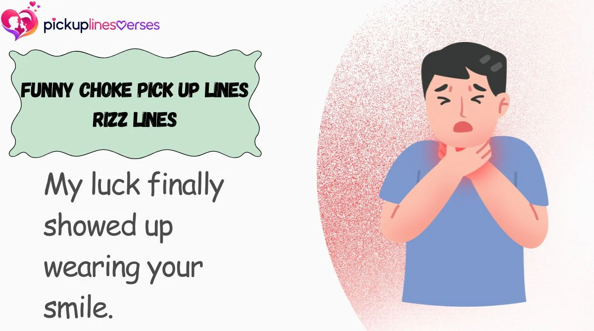 Funny Choke Pick Up Lines Rizz Lines