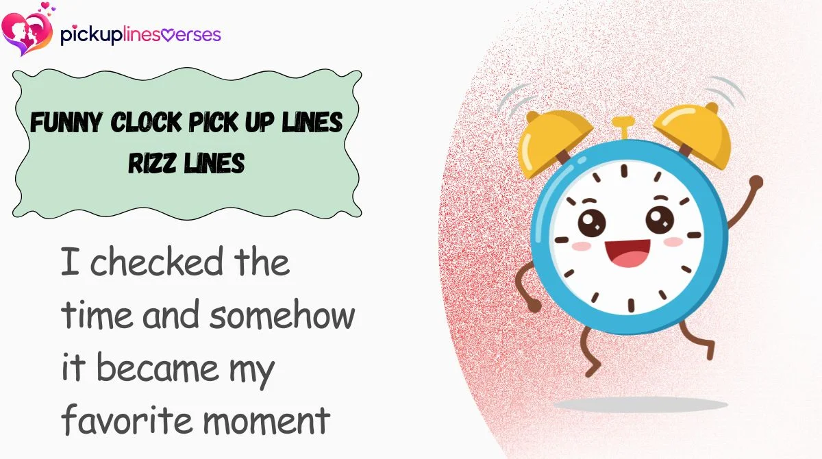 Funny Clock Pick Up Lines Rizz Lines