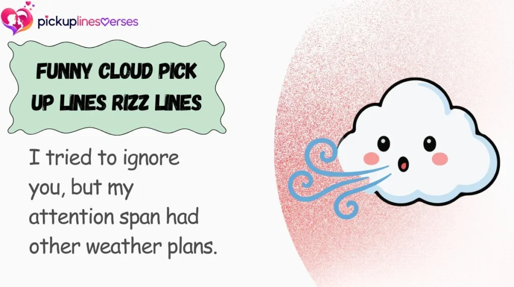 Funny Cloud Pick Up Lines Rizz Lines
